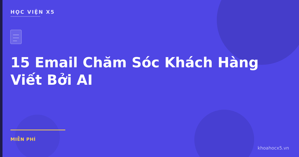 15 Email Chăm Sóc Khách Hàng Viết Bởi AI